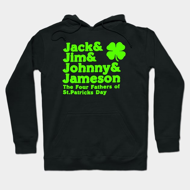 jack & jim & johnny & Jameson The 4 Father Of St Patrick Day Hoodie by Dumastore12